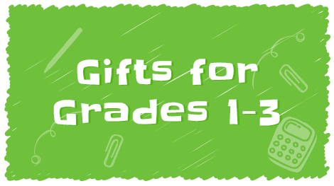 Gifts for Grades 1-3