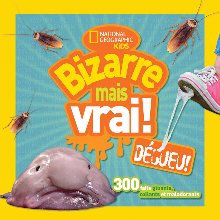 National Geographic Kids : Bizarre mais vrai! Dégueu! - Édition française