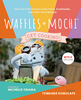 Waffles + Mochi: Get Cooking! - English Edition