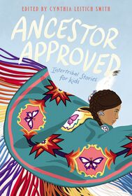 Ancestor Approved: Intertribal Stories for Kids - Édition anglaise