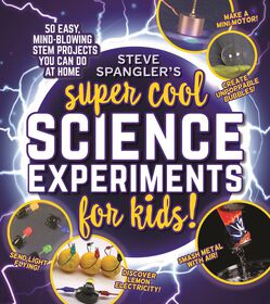 Steve Spangler's Super-Cool Science Experiments for Kids - Édition anglaise