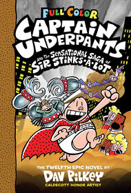 Scholastic Canada - Captain Underpants Color Edition #12: Captain Underpants and the Sensational Saga of Sir Stinks-A-Lot - Édition anglaise