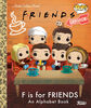 F is for Friends: An Alphabet Book (Funko Pop!) - Édition anglaise