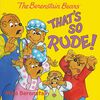 The Berenstain Bears: That's So Rude! - Édition anglaise
