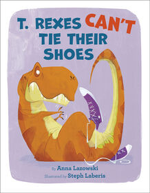 T. Rexes Can't Tie Their Shoes - Édition anglaise
