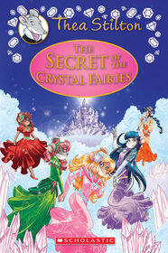 Thea Stilton Special Edition #7: The Secret of the Crystal Fairies - English Edition