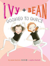 Ivy and Bean Doomed to Dance (Book 6) - English Edition