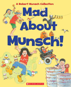 Scholastic - Mad About Munsch - Édition anglaise