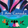 Scholastic - I Am Canada: A Celebration - Édition anglaise