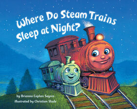 Where Do Steam Trains Sleep at Night? - English Edition