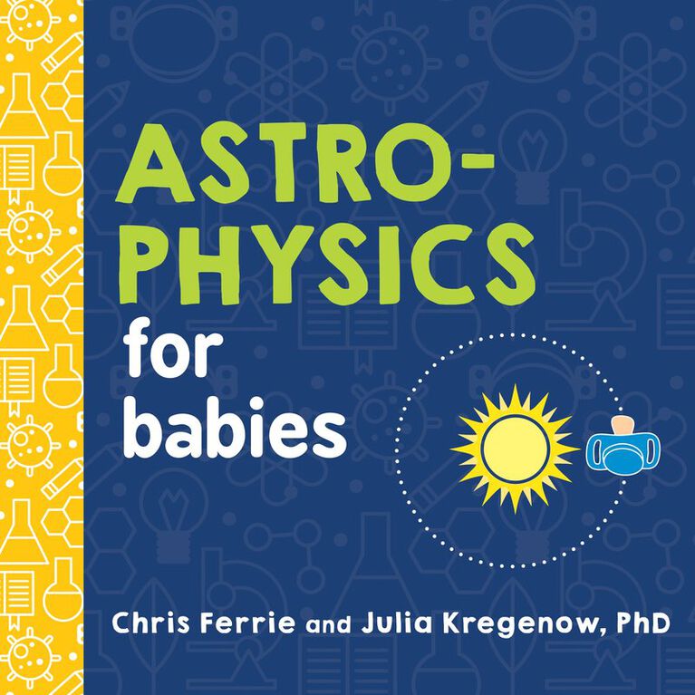 Astrophysics for Babies - Édition anglaise