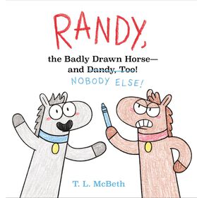 Randy, the Badly Drawn Horse - and Dandy, Too! - English Edition