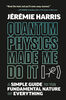 Quantum Physics Made Me Do It - English Edition