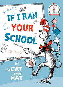 If I Ran Your School-by the Cat in the Hat - Édition anglaise