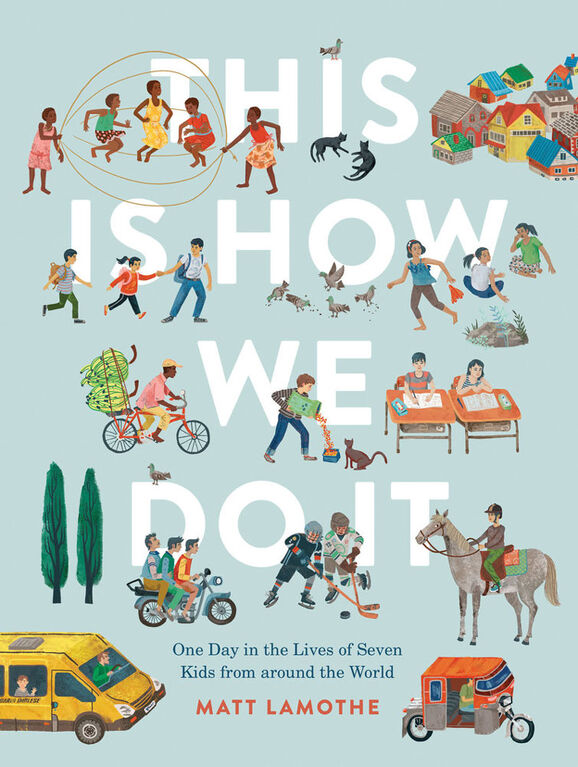 This Is How We Do It: One Day in the Lives of Seven Kids from around the World (Easy Reader Books, Children Around the World Books, Preschool Prep Books) - Édition anglaise