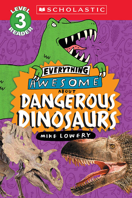 Everything Awesome About: Dangerous Dinosaurs (Scholastic Reader, Level 3) - English Edition