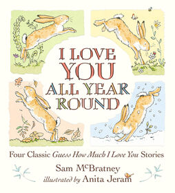 I Love You All Year Round: Four Classic Guess How Much I Love You Stories - English Edition