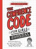 The Confidence Code For Girls Journal - Édition anglaise