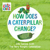 How Does a Caterpillar Change? - Édition anglaise