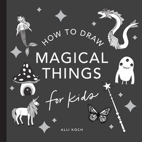 Magical Things: How to Draw Books for Kids, with Unicorns, Dragons, Mermaids, and More - English Edition