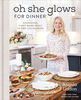 Oh She Glows for Dinner - Édition anglaise