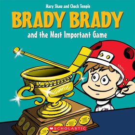 Scholastic - Brady Brady & The Most Important Game - &Eacute;dition anglaise