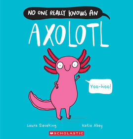 No One Really Knows an Axolotl - English Edition