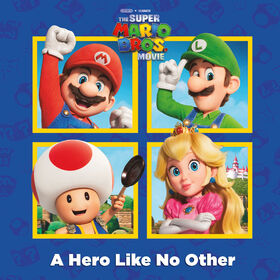 A Hero Like No Other (Nintendo? and Illumination present The Super Mario Bros. Movie) - English Edition