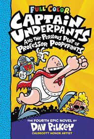 Captain Underpants and the Perilous Plot of Professor Poopypants: Color Edition (Captain Underpants #4) (Color Edition) - English Edition