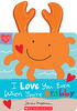 I Love You Even When You're Crabby! - English Edition