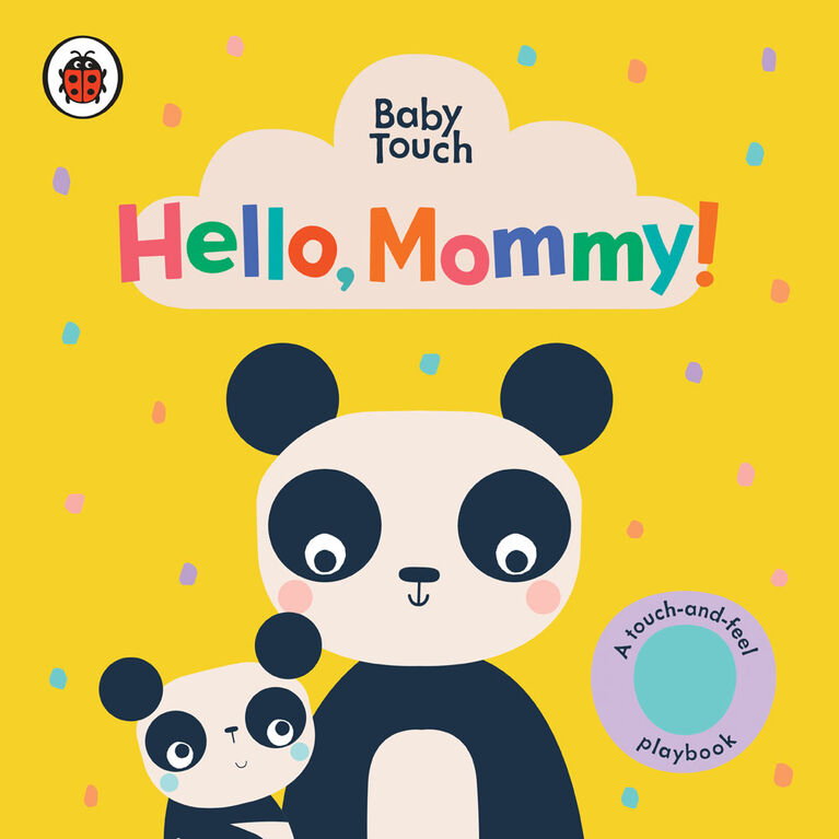 Hello, Mommy!: A Touch-and-Feel Playbook - Édition anglaise