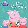Peppa Pig My Mommy - Édition anglaise
