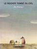 Le Rocher Tombe Du Ciel - French Text