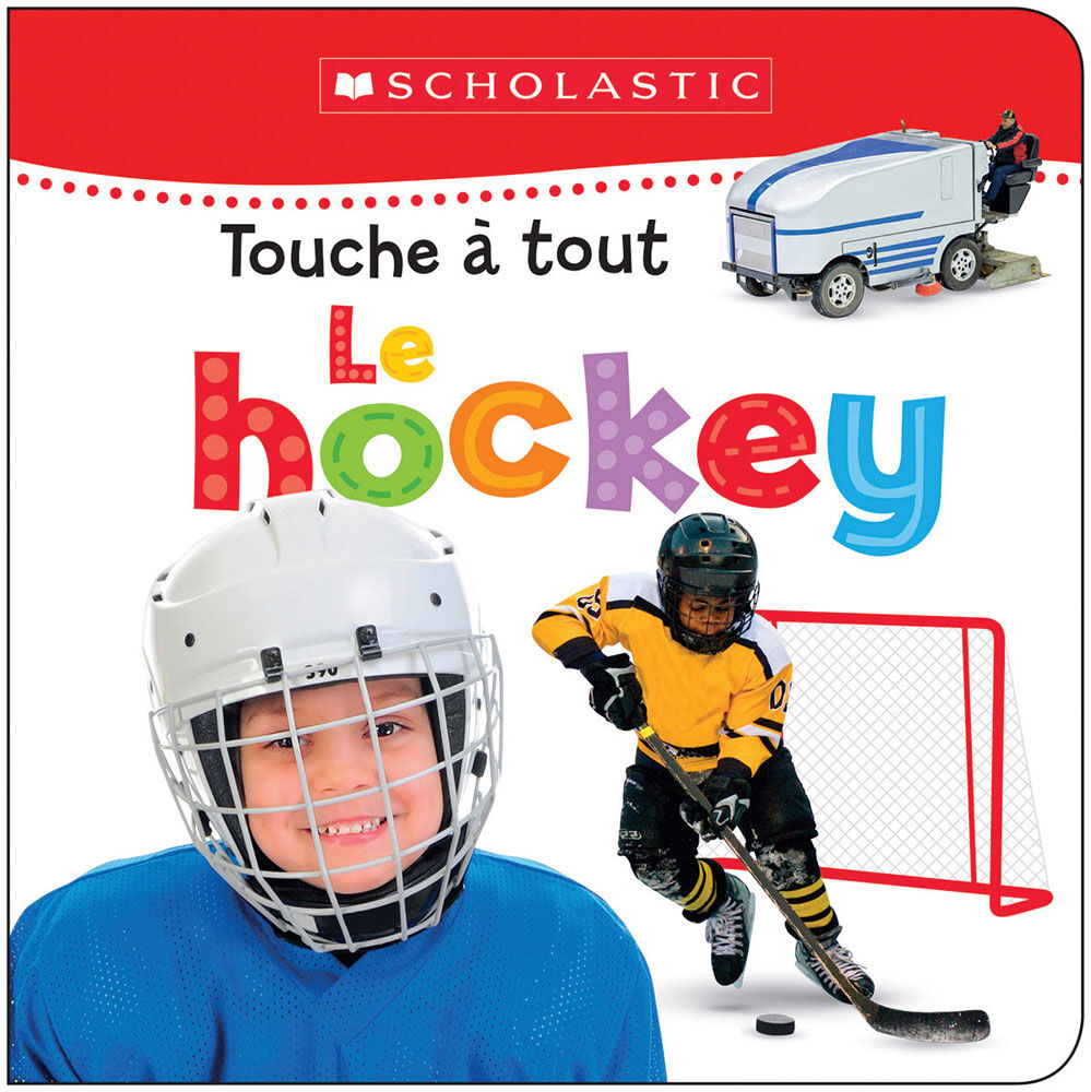 Apprendre avec Scholastic : Touche à tout : Le hockey - French Edition