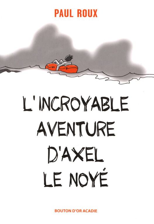 L'Incroyable Aventure D'Axel Le Noyé - French Text