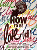 How to Be Love(d) - Édition anglaise