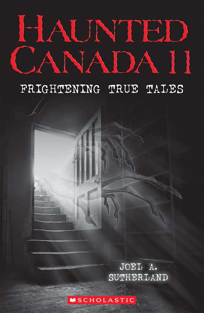 Haunted Canada 11: Frightening True Tales - English Edition