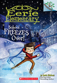 Eerie Elementary #5: School Freezes Over! - Édition anglaise
