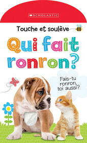Apprendre avec Scholastic : Touche et soulève : Qui fait ronron? - Édition française