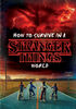 How to Survive in a Stranger Things World (Stranger Things) - Édition anglaise