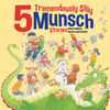 5 Tremendously Silly Munsch Stories - English Edition