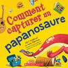 Comment Capturer Un Papanosaure - French Text