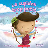 Le cupidon trop petit - French Edition
