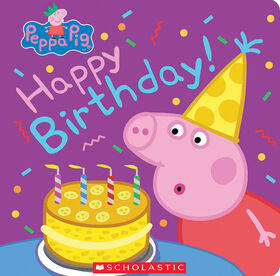 Scholastic - Peppa Pig: Happy Birthday! - Édition anglaise