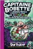 Capitaine Bobette Et La Bagarre Brutale De Biocrotte Dené, 2E Partie : La Revanche Des Ridicules Crottes De Nez Robotiques #07 - French Text