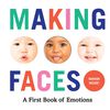 Making Faces: A First Book of Emotions - Édition anglaise