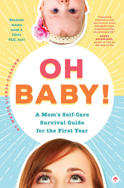 Oh Baby! A Mom's Self-Care Survival Guide for the First Year - English Edition