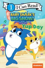 Baby Shark's Big Show!: Yup Day - English Edition