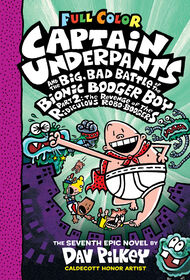 Captain Underpants and the Big, Bad Battle of the Bionic Booger Boy, Part 2: The Revenge of the Ridiculous Robo-Boogers: Color Edition (Captain Underpants #7) (Color Edition) - English Edition