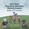 Spirit Bear: Honouring Memories, Planting Dreams - English Edition
